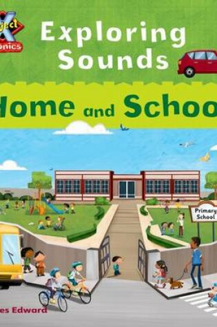 Cover of Project X Phonics Lilac: Exploring Sounds: Home and School