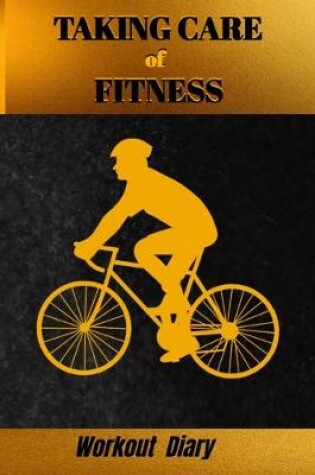 Cover of Taking Care of Fitness Workout Diary