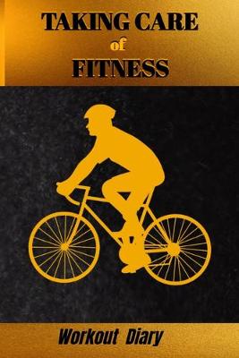 Book cover for Taking Care of Fitness Workout Diary