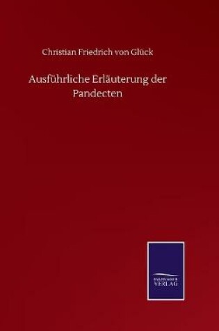 Cover of Ausführliche Erläuterung der Pandecten