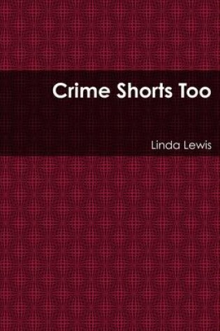 Cover of Crime Shorts Too