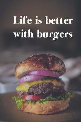 Book cover for Life is Better with Burgers