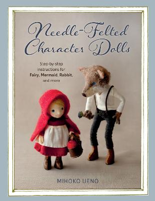 Cover of Needle-Felted Character Dolls