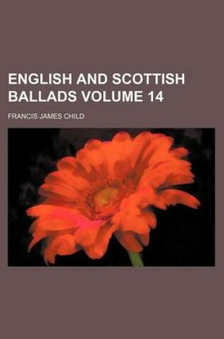 Cover of English and Scottish Ballads Volume 14