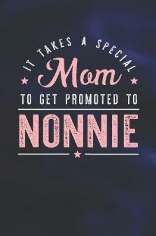 Cover of It Takes A Special Mom To Get Promoted To Nonnie