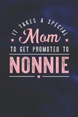 Book cover for It Takes A Special Mom To Get Promoted To Nonnie