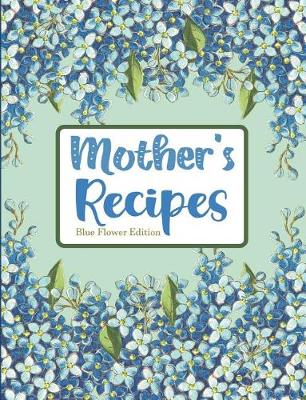 Book cover for Mother's Recipes Blue Flower Edition