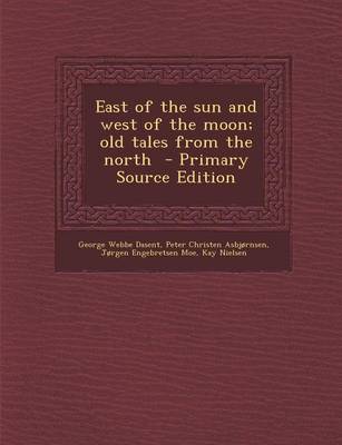 Book cover for East of the Sun and West of the Moon; Old Tales from the North