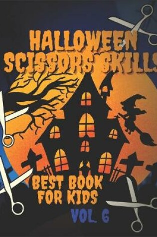 Cover of Halloween Scissors Skills Best Book For Kids Vol. 6