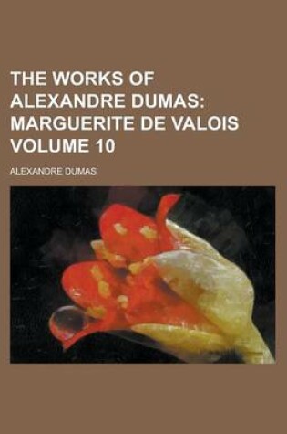 Cover of The Works of Alexandre Dumas Volume 10