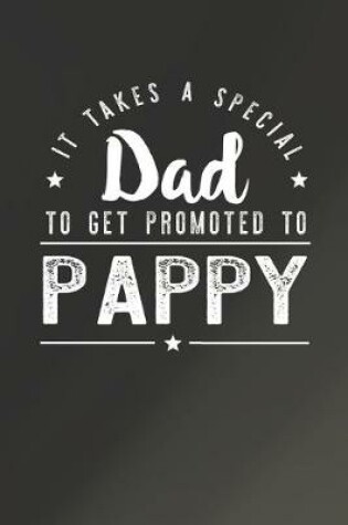 Cover of It Takes A Special Dad To Get Promoted To Pappy