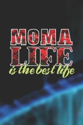 Cover of Moma Life Is The Best Life