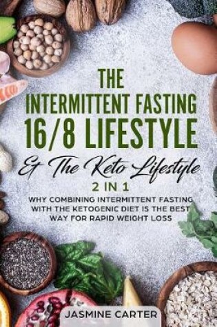 Cover of The Intermittent Fasting 16/8 Lifestyle & the Keto Lifestyle 2 in 1