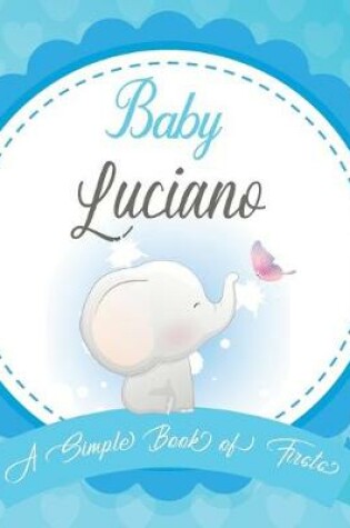 Cover of Baby Luciano A Simple Book of Firsts