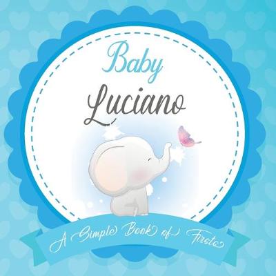 Book cover for Baby Luciano A Simple Book of Firsts