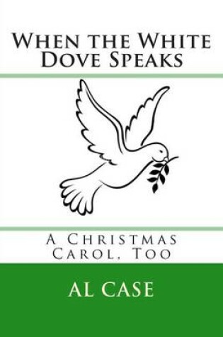 Cover of When the White Dove Speaks