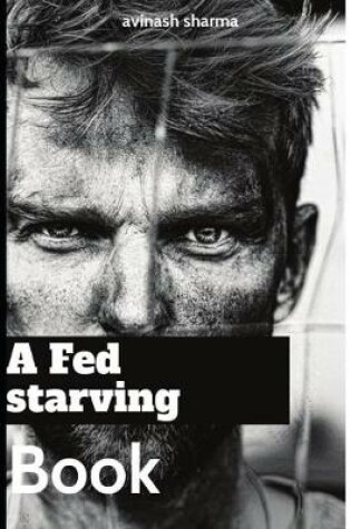 Cover of A Fed starving book