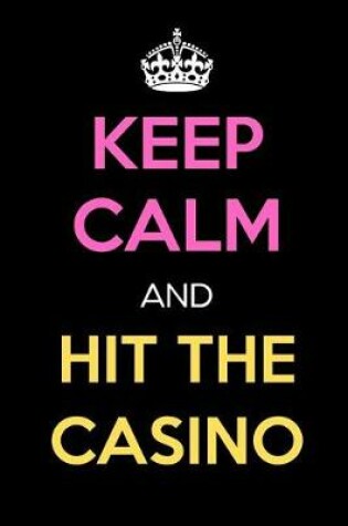 Cover of Keep Calm and Hit the Casino