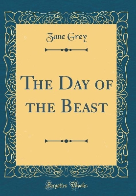 Book cover for The Day of the Beast (Classic Reprint)