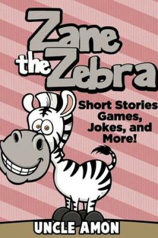 Cover of Zane the Zebra