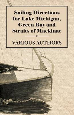 Book cover for Sailing Directions For Lake Michigan, Green Bay And Straits Of Mackinac