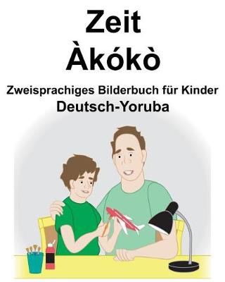 Book cover for Deutsch-Yoruba Zeit/Àkókò Zweisprachiges Bilderbuch für Kinder