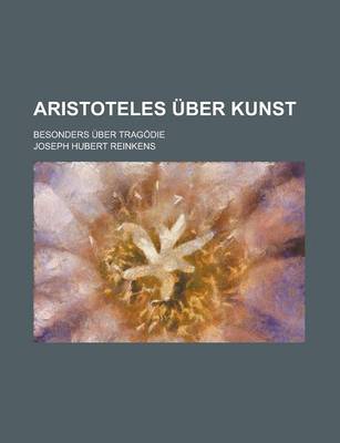 Book cover for Aristoteles Uber Kunst; Besonders Uber Tragodie