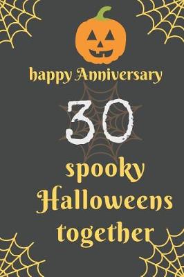 Book cover for Happy Anniversary; 30 Spooky Halloweens Together