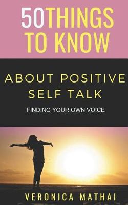 Book cover for 50 Things to Know about Positive Self Talk