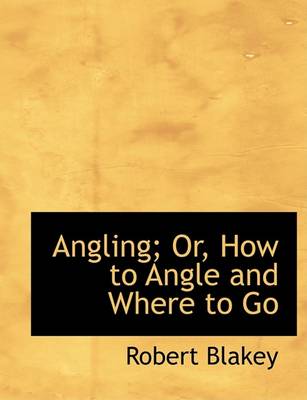 Book cover for Angling; Or, How to Angle and Where to Go