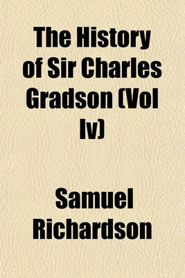 Book cover for The History of Sir Charles Gradson (Vol IV)