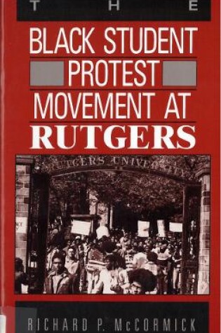 Cover of The Black Student Protest Movement at Rutgers