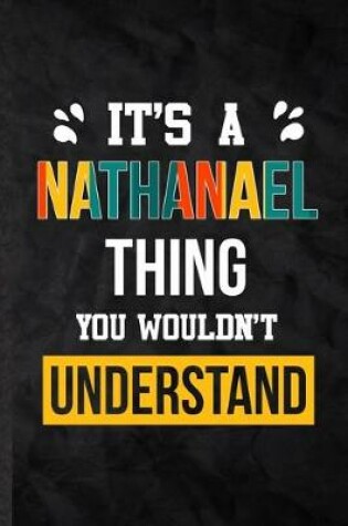 Cover of It's a Nathanael Thing You Wouldn't Understand