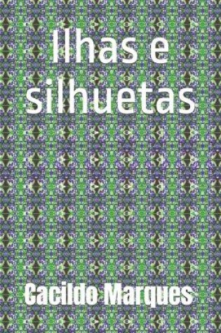 Cover of Ilhas e silhuetas