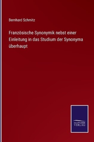 Cover of Französische Synonymik nebst einer Einleitung in das Studium der Synonyma überhaupt