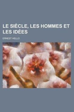 Cover of Le Siecle, Les Hommes Et Les Idees