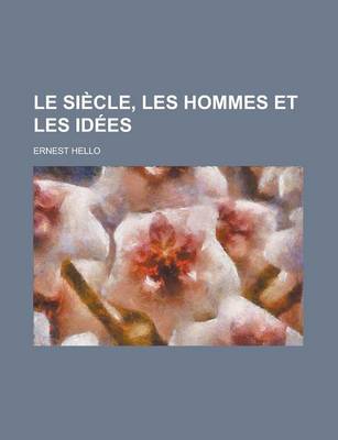 Book cover for Le Siecle, Les Hommes Et Les Idees