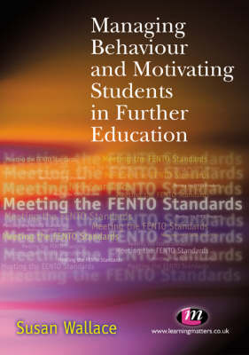 Book cover for Managing Behaviour and Motivating Students in Further Education