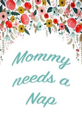 Book cover for Mommy Needs a Nap