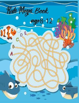 Book cover for Kids Mazes Book age 8-12