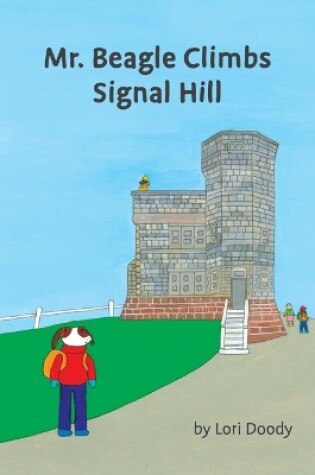 Cover of Mr. Beagle Climbs Signal Hill