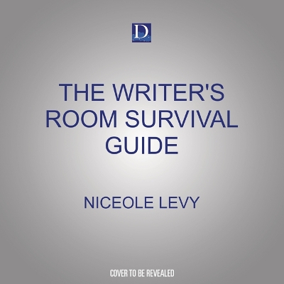 Cover of The Writer's Room Survival Guide