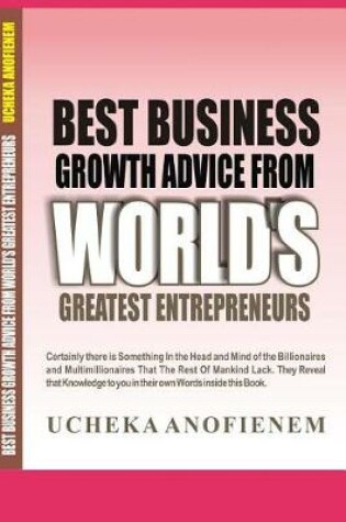 Cover of Best Business Growth Advice from World's Greatest Entrepreneurs