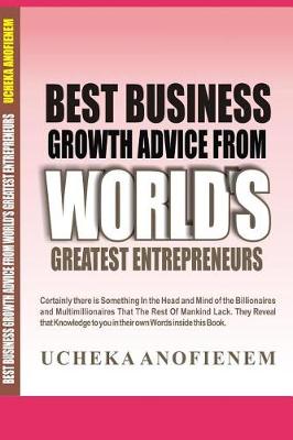 Book cover for Best Business Growth Advice from World's Greatest Entrepreneurs