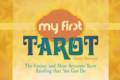 Book cover for My First Tarot: The Easiest and Most Accurate Tarot Reading that You Can Do