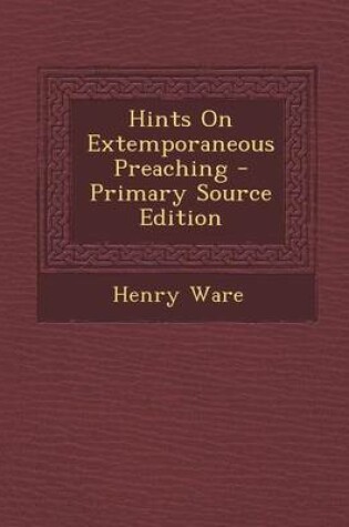Cover of Hints on Extemporaneous Preaching - Primary Source Edition