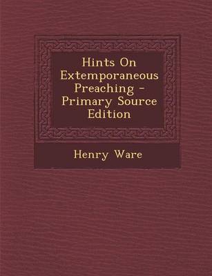 Book cover for Hints on Extemporaneous Preaching - Primary Source Edition