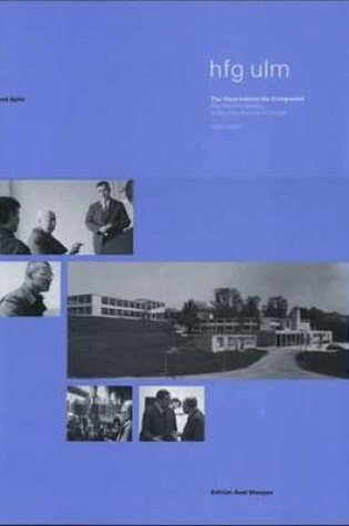 Cover of The Ulm School of Design -- A View Behind the Foreground