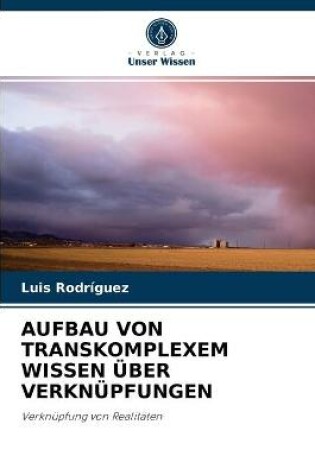 Cover of Aufbau Von Transkomplexem Wissen Über Verknüpfungen