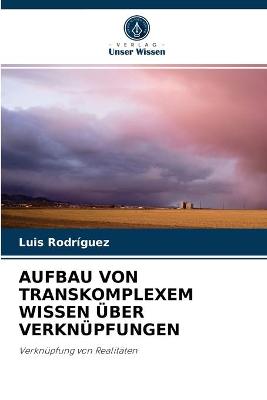 Book cover for Aufbau Von Transkomplexem Wissen Über Verknüpfungen